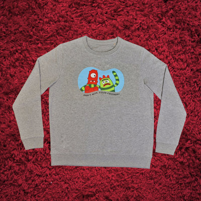 Don't Bite Your Friends! Adult Sweatshirt!